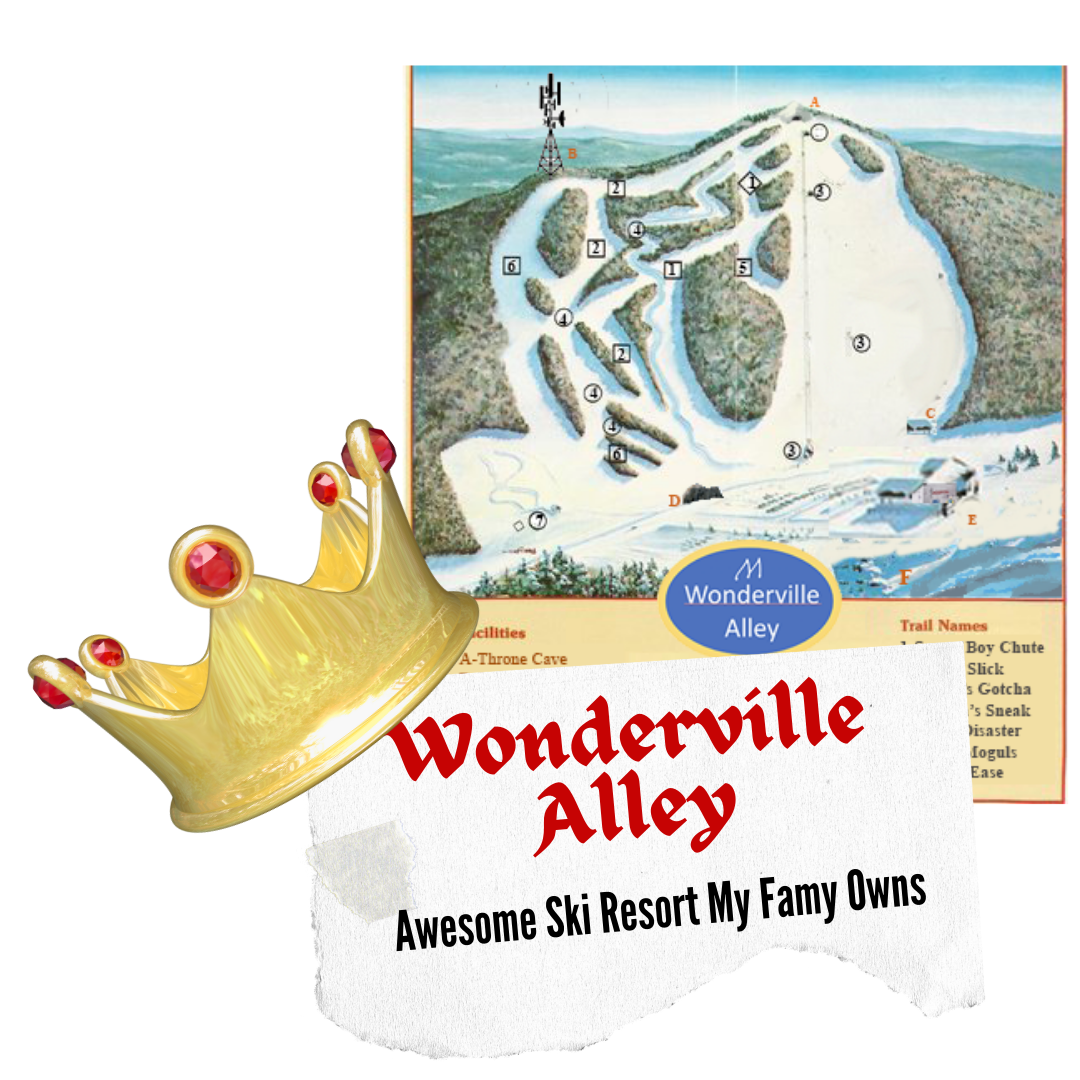 Wonderville Alley, awesome ski resort my family owns